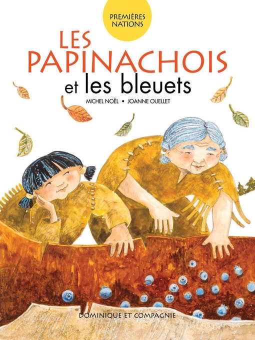 Title details for Les Papinachois et les bleuets--Niveau de lecture 4 by Michel Noël - Wait list